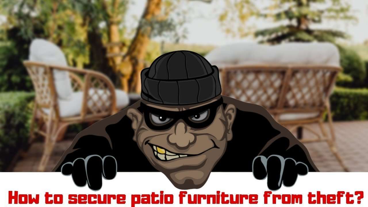 How to secure patio furniture from theft?